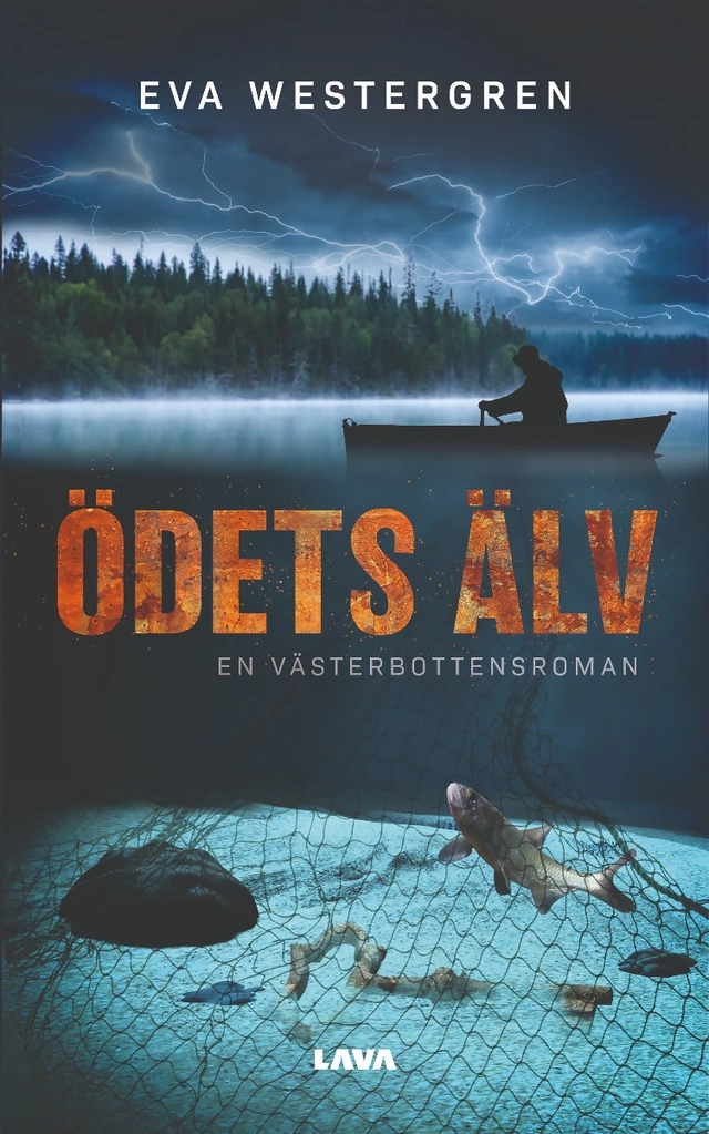 Ödets älv : en Västerbottensroman; Eva Westergren; 2022