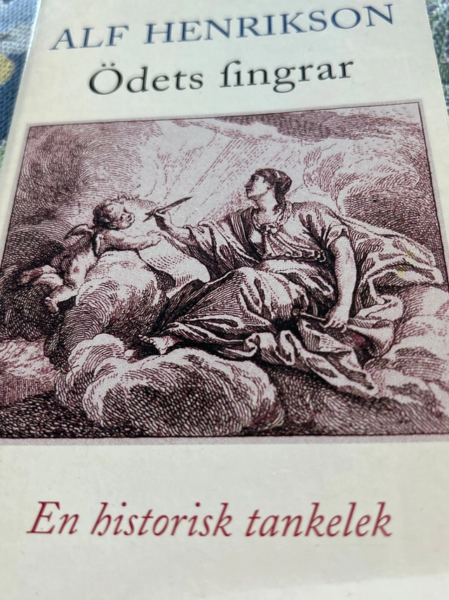 Ödets fingrar : en historisk tankelek; Alf Henrikson; 1996