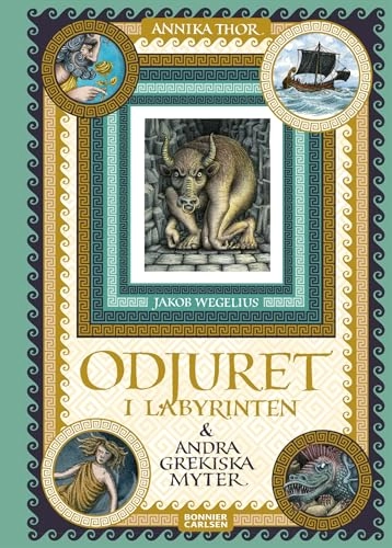 Odjuret i labyrinten och andra grekiska myter; Annika Thor; 2016