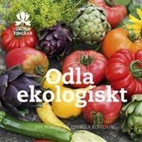 Odla ekologiskt; Eva Robild; 2016
