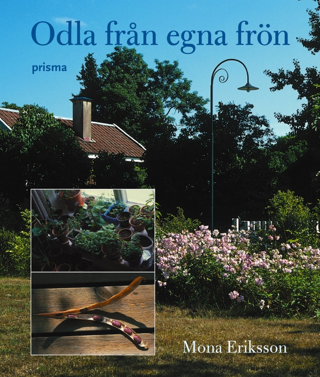 Odla från egna frön; Mona Eriksson; 2004