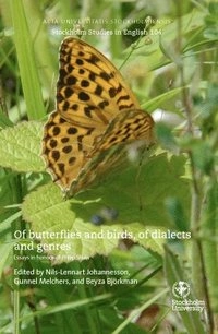 Of butterflies and birds, of dialects and genres. Essays in honour of Philip Shaw.; Nils-Lennart Johannesson, Gunnel Melchers, Beyza Björkman; 2013