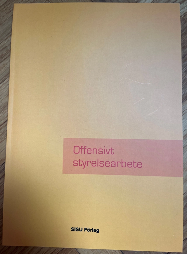 Offensivt styrelsearbete; Malin Eggertz Forsmark och Peter Olsen; 2009