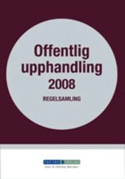 Offentlig upphandling 2008 : regelsamling; FAR SRS, Svenska revisorsamfundet, FAR; 2008