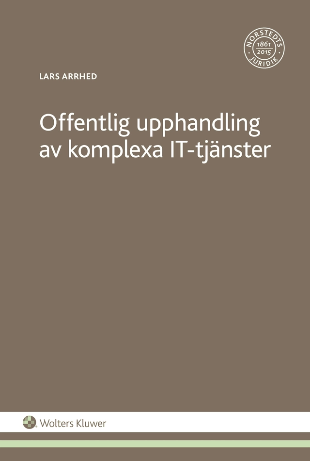 Offentlig upphandling av komplexa IT-tjänster; Lars Arrhed; 2016