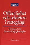 Offentlighet och sekretess i rättegång : Principen om förhandlingsoffentlighet; Henrik Edelstam; 2001
