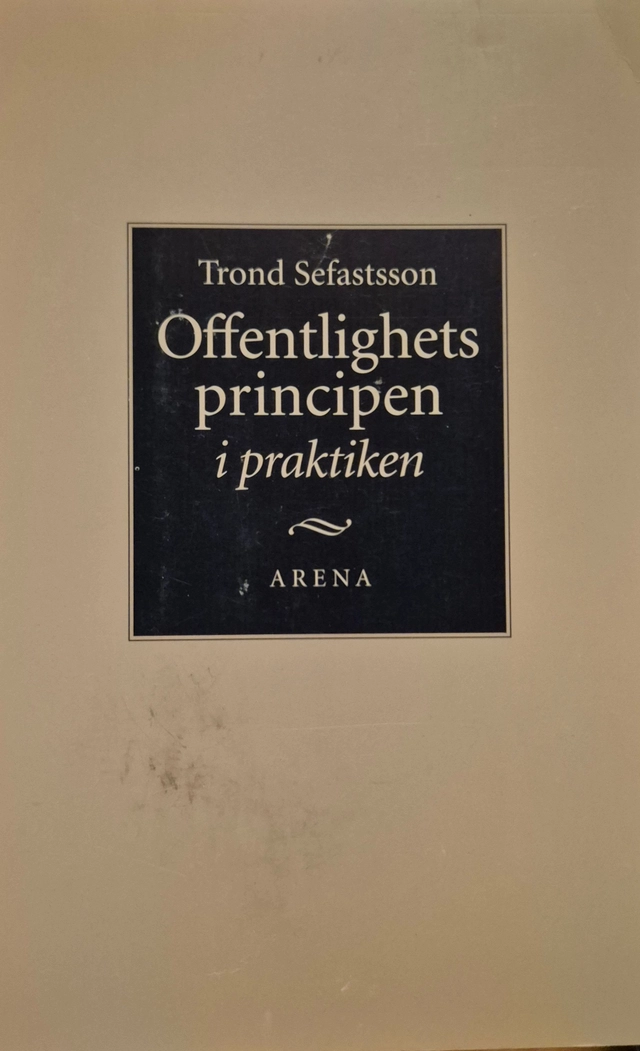 Offentlighetsprincipen i praktiken; Trond Sefastsson; 1996