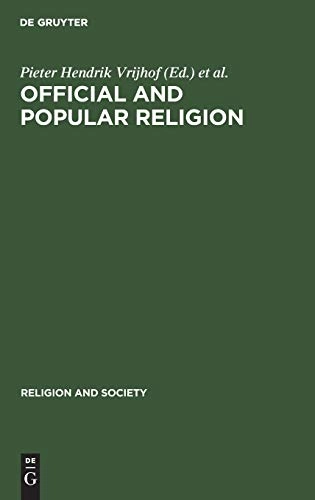 Official and popular religion : analysis of a theme for religious studies; Pieter Hendrik Vrijhof, Jacques Waardenburg; 1979