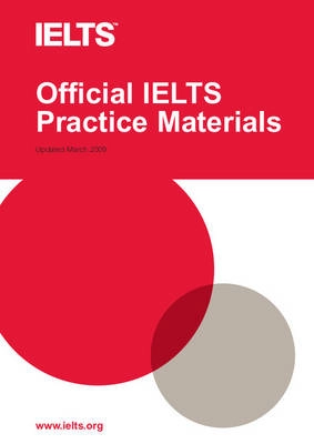 Official IELTS practice materials : updated March 2009; University of Cambridge. ESOL Examinations., IELTS Australia., British Council.; 2010
