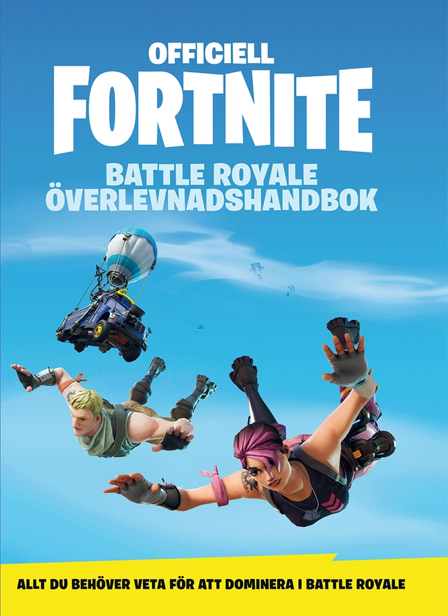 Officiell Fortnite Battle Royale : överlevnadshandbok; Lena Olsson; 2019