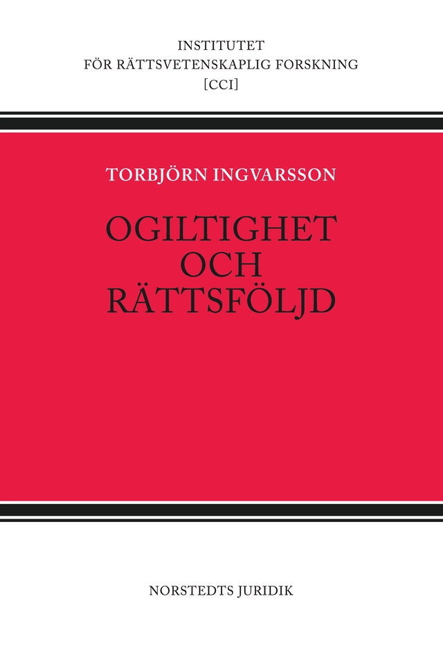 Ogiltighet och rättsföljd; Torbjörn Ingvarsson; 2012