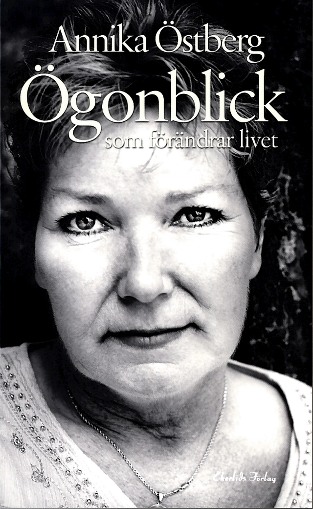Ögonblick som förändrar livet; Annika Östberg; 2012