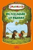 Oh, wie schön ist Panama : die Geschichte, wie der kleine Tiger und der kleine Bär nach Panama reisen; Janosch; 1981