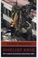 Oheligt krig : den moderna terrorismens ekonomiska rötter; Loretta Napoleoni; 2004