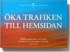 Öka trafiken till hemsidan - 220 smarta tips som ger dig mer trafik på tre veckor; Stefan Ekberg; 2013