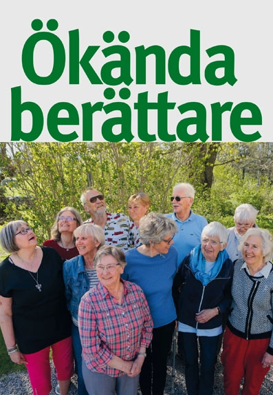 Ökända berättare; [med bidrag av] Hillevi Rundström, Nisse Södling, Birgitta Tengelin, Marie Ljustermo, Barbro Nyberg, Rolf Benn, Gunilla Evesten, Solveig Benn, Kerstin Eliasson, Solveig Landgren, Ulla Pettersson; 2018