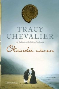 Okända väsen; Tracy Chevalier; 2010