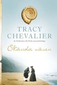 Okända väsen; Tracy Chevalier; 2011
