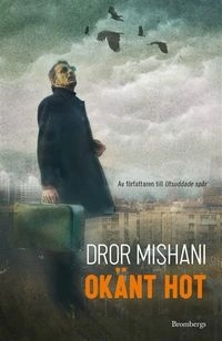 Okänt hot; Dror Mishani; 2014