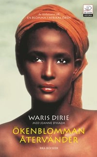 Ökenblomman återvänder; Waris Dirie; 2004