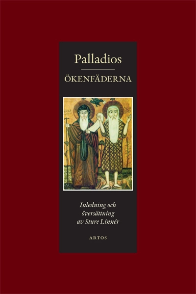 Ökenfäderna; ca 363-ca 430 biskop av Helenopolis Palladios; 2010