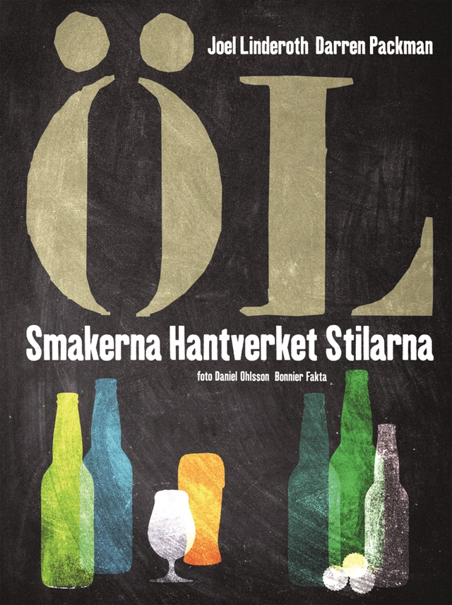 Öl : smakerna, hantverket, stilarna; Joel Linderoth, Darren Packman; 2014