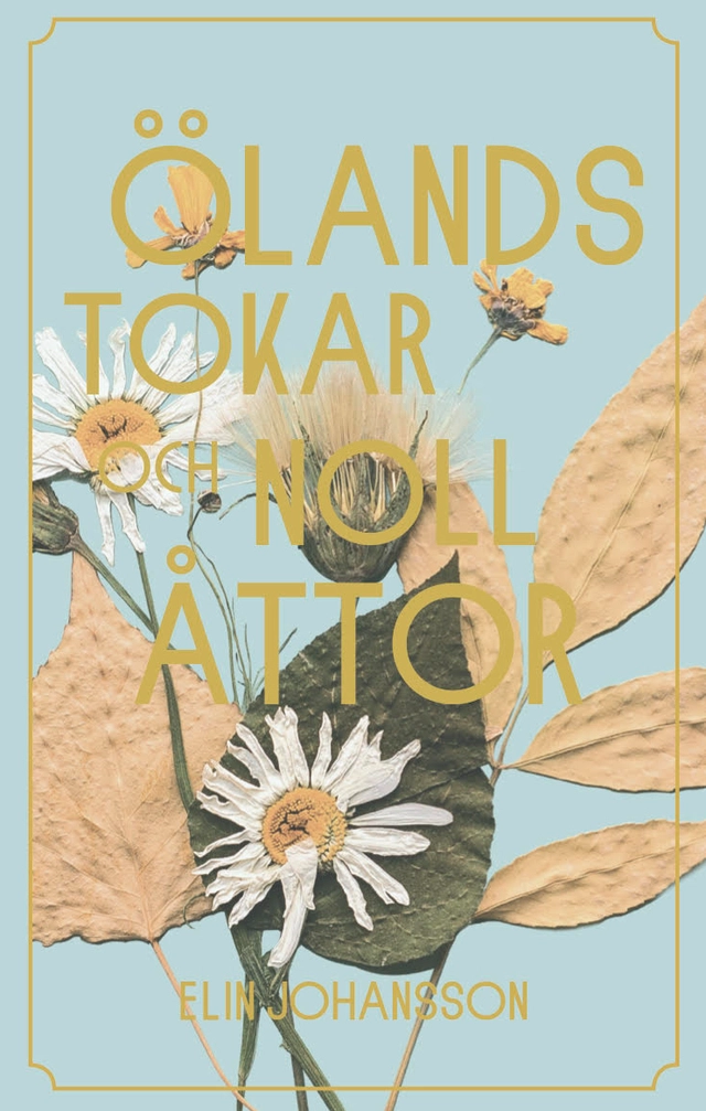 Ölandstokar och nollåttor; Elin Johansson; 2019