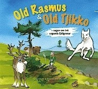Old Rasmus & Old Tjikko : sagan om två urgamla fjällgranar; Lisa Öberg; 2013