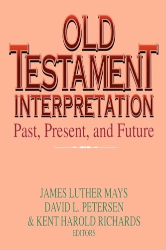 Old Testament interpretation : past, present, and future : essays in honour of Gene M. Tucker; Karl May, David Petersen, Kent H Richards, James Luther Mays; 1995