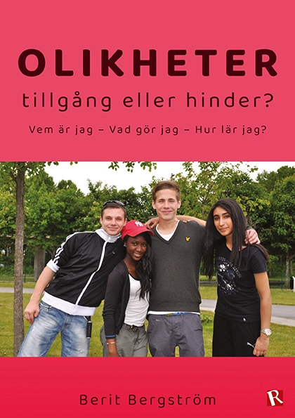 Olikheter : tillgång eller hinder? - Vem är jag - Vad gör jag - Hur är jag; Berit Bergström; 2022