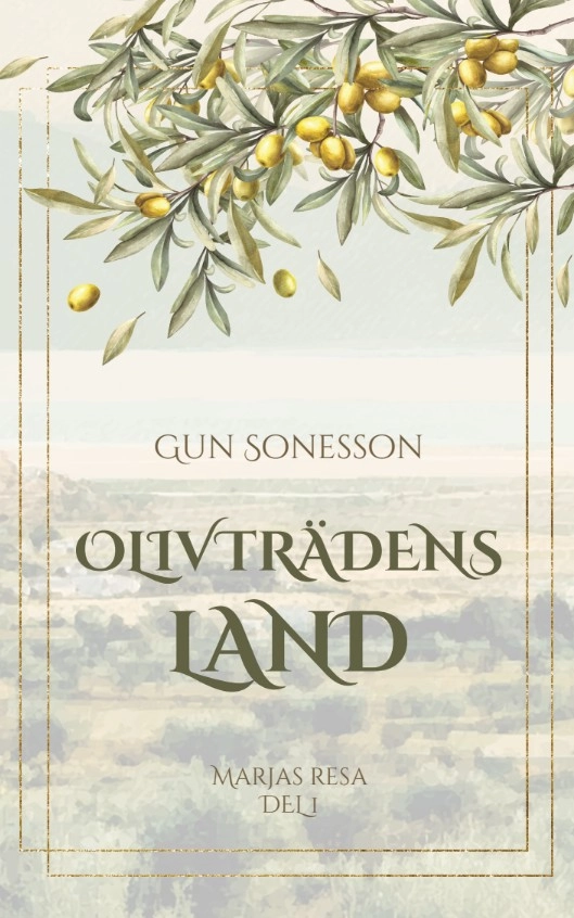 Olivträdens land; Gun G M Sonesson; 2026