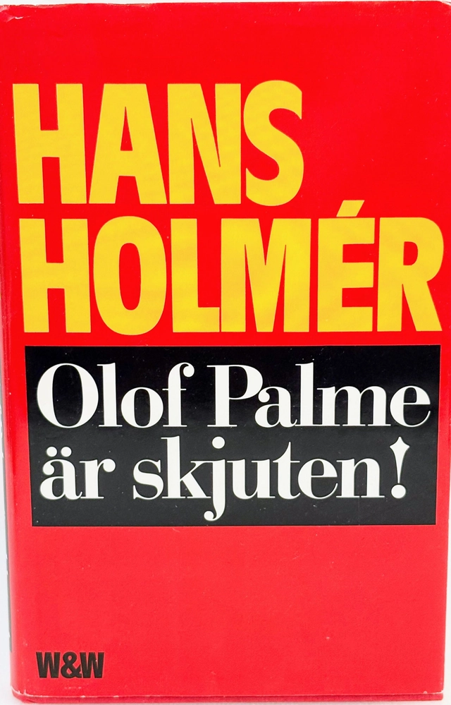Olof Palme är skjuten!; Hans Holmér; 1988