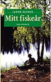 Olsson, J/Mitt fiskeår; J Olsson; 1998