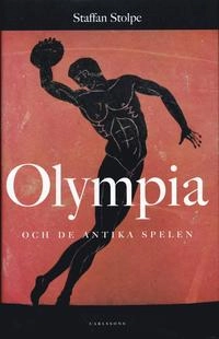 Olympia och de antika spelen; Staffan Stolpe; 2004