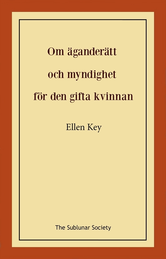Om äganderätt och myndighet för den gifta kvinnan; Ellen Key; 2022