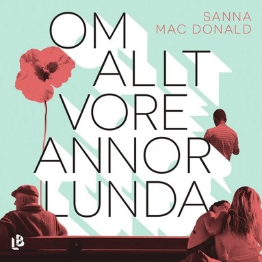 Om allt vore annorlunda; Sanna Mac Donald; 2020