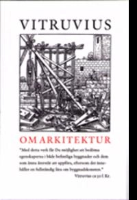 Om arkitektur : 10 böcker; århundradet f.Kr. Vitruvius; 2009