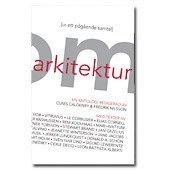 Om arkitektur (ur ett pågående samtal); Claes Caldenby, Fredrik Nilsson; 2011