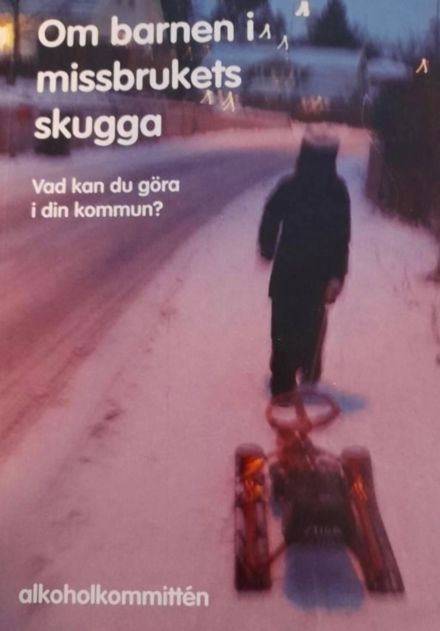 Om barnen i missbrukets skugga : vad kan du göra i din kommun?; Katharina Johansson; 2004