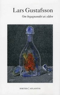 Om begagnandet av elden; Lars Gustafsson; 2010