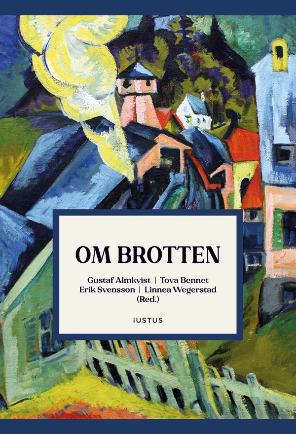 Om brotten; Gustaf Almkvist, Tova Bennet, Erik Svensson, Linnea Wegerstad; 2026