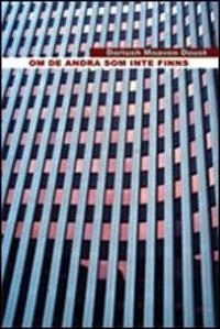 Om de andra som inte finns; Dariush Moaven Doust; 2009