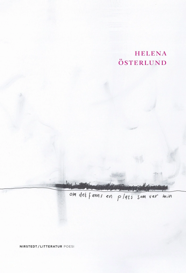 Om det fanns en plats som var min; Helena Österlund; 2023