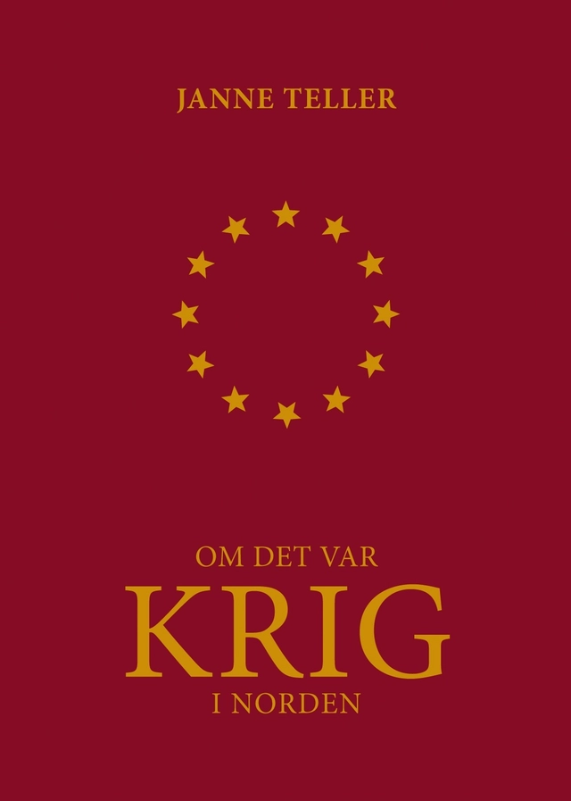 Om det var krig i Norden; Janne Teller; 2012