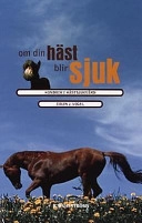 Om din häst blir sjuk; Colin J Vogel; 2000