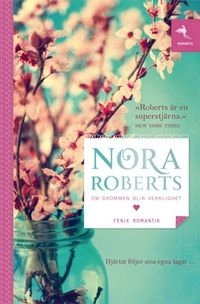 Om drömmen blir verklighet; Nora Roberts; 2012