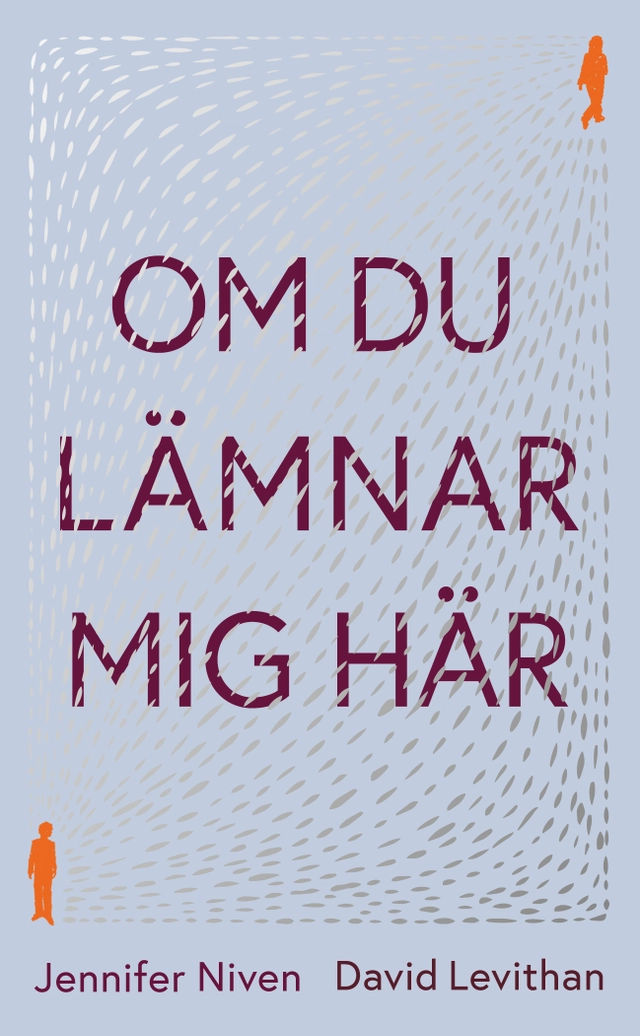 Om du lämnar mig här; David Levithan, Jennifer Niven; 2023
