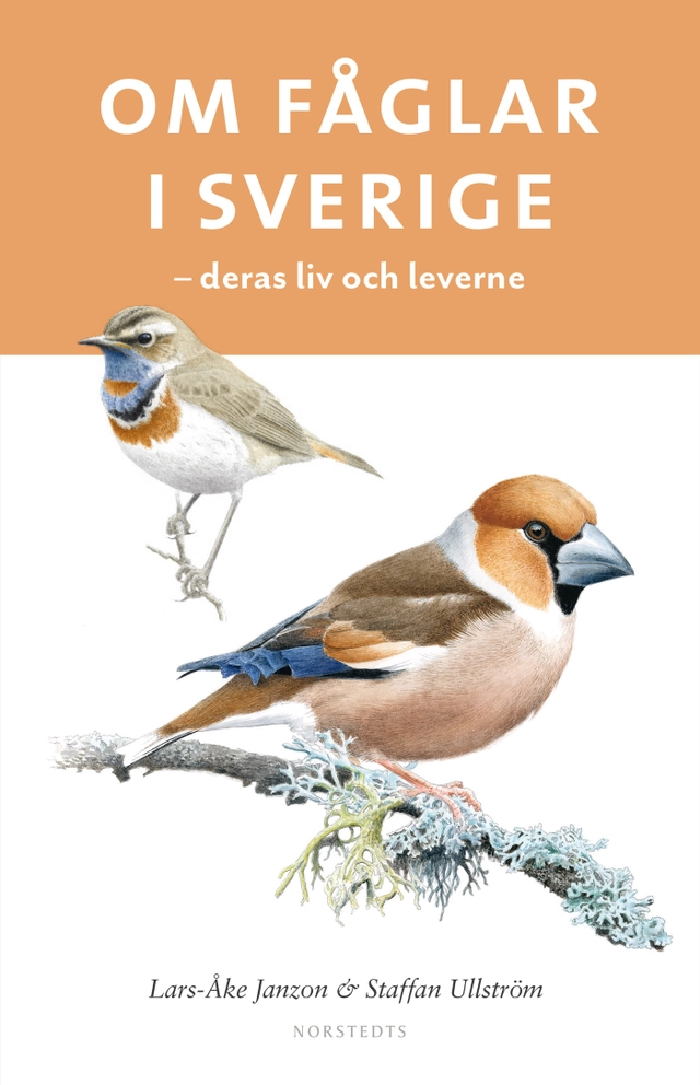 Om fåglar i Sverige : deras liv och leverne; Lars-Åke Janzon, Staffan Ullström; 2020