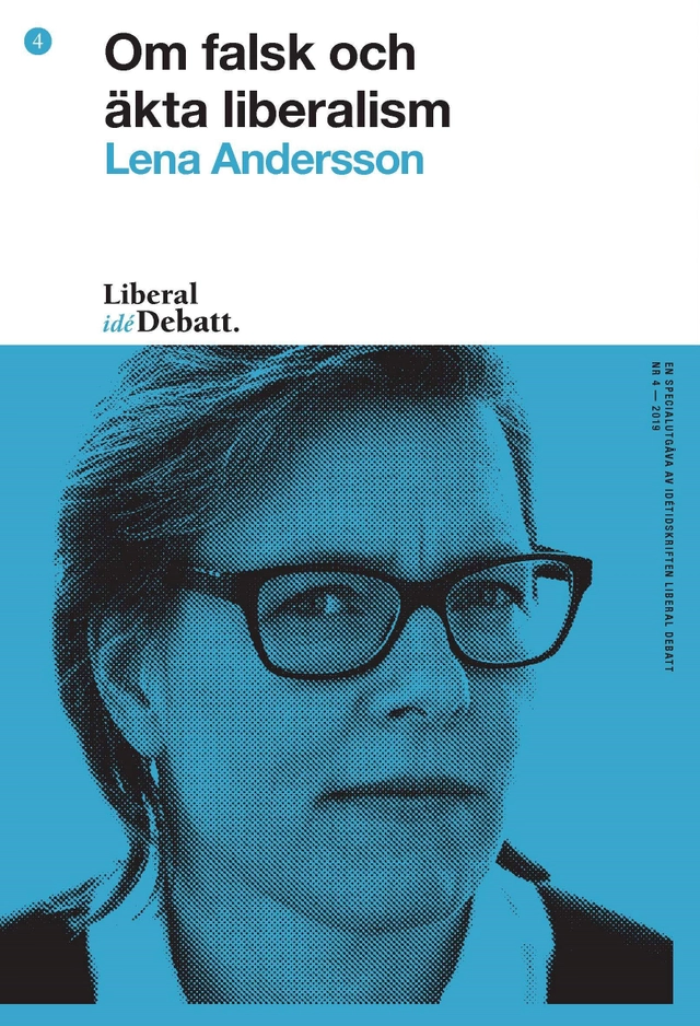 Om falsk och äkta liberalism; Lena Andersson; 2019