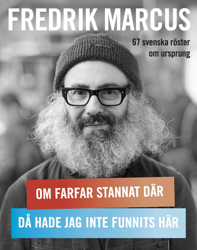 Om farfar stannat där, då hade jag inte funnits här; Fredrik Marcus; 2018